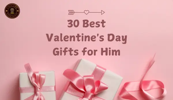 Best Valentine's Day Gifts for Him